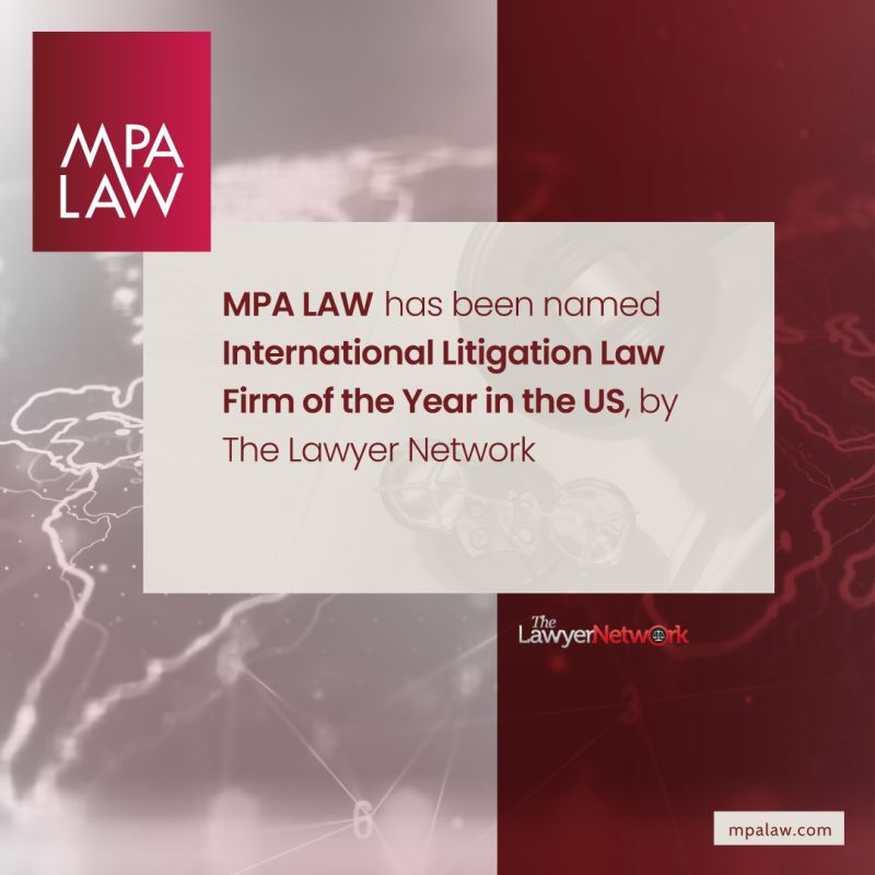MPA LAW named International Litigation Law Firm of the Year in the US by The Lawyer Awards.