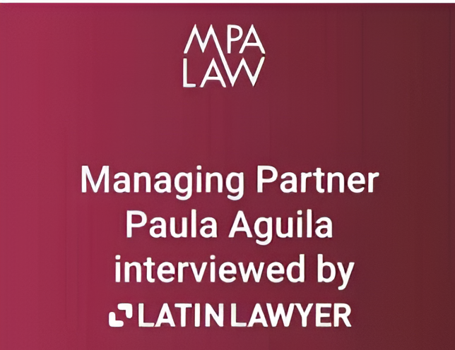Managing Partner Paula Aguila interviewed by Latin Lawyer.